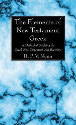The Elements of New Testament Greek(English, Paperback, Nunn H P V)