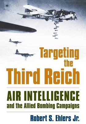 Targeting the Third Reich(English, Paperback, Jr Robert S. Ehlers)