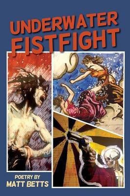 Underwater Fistfight(English, Paperback, Betts Matt)