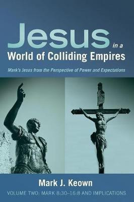 Jesus in a World of Colliding Empires, Volume Two(English, Paperback, Keown Mark J)