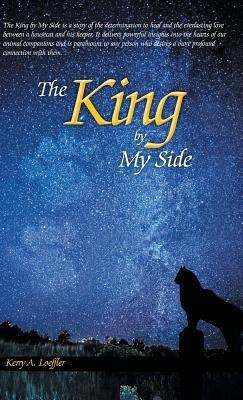 The King by My Side(English, Hardcover, Loeffler Kerry A)
