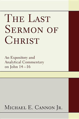 The Last Sermon of Christ(English, Hardcover, Cannon Michael E)