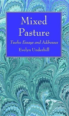 Mixed Pasture(English, Paperback, Underhill Evelyn HTTP, Evelynunderhill Org)