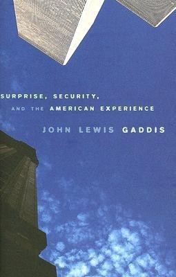 Surprise, Security, and the American Experience(English, Paperback, Gaddis John Lewis)