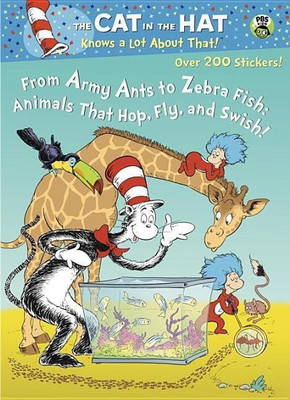 From Army Ants to Zebrafish: Animals That Hop, Fly and Swish! (Dr. Seuss/Cat in the Hat)(English, Paperback, Golden Books)