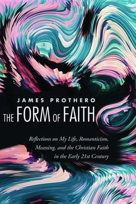 The Form of Faith(English, Paperback, Prothero James)