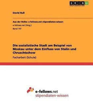 Die sozialistische Stadt am Beispiel von Moskau unter dem Einfluss von Stalin und Chruschtschow(German, Paperback, Russ David)