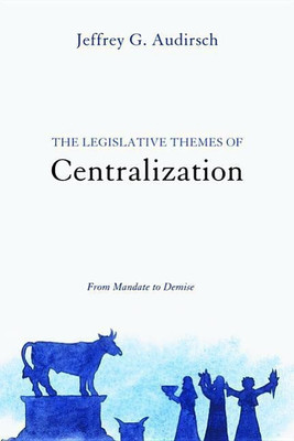 The Legislative Themes of Centralization(English, Hardcover, Audirsch Jeffrey G)