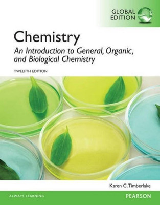 Chemistry: An Introduction to General, Organic, and Biological Chemistry, Global Edition(English, Paperback, Timberlake Karen C.)