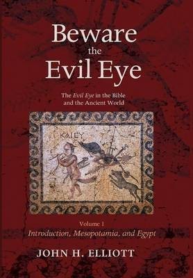 Beware the Evil Eye Volume 1(English, Hardcover, Elliott John H)