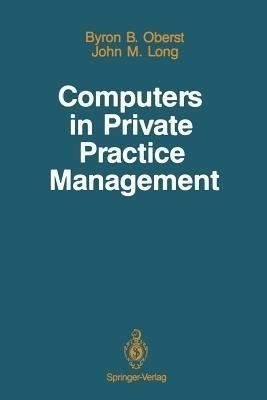 Computers in Private Practice Management(English, Paperback, Oberst Byron B.)