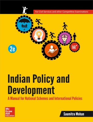 Indian Policy and Development  - A Manual for National Schemes and International Policies(English, Paperback, Mohan Saumitra)