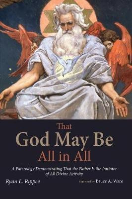 That God May Be All in All(English, Paperback, Rippee Ryan L)