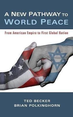 A New Pathway to World Peace(English, Hardcover, Becker Ted)