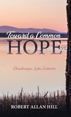 Toward a Common Hope(English, Hardcover, Hill Robert Allan)