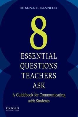 Eight Essential Questions Teachers Ask(English, Paperback, Dannels Deanna)