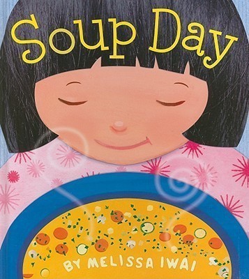 Soup Day: A Picture Book(English, Hardcover, Iwai Melissa)