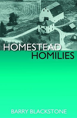 Homestead Homilies(English, Paperback, Blackstone Barry)