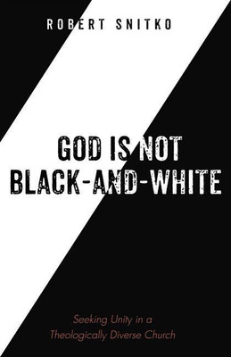 God Is Not Black-And-White(English, Paperback, Snitko Robert)
