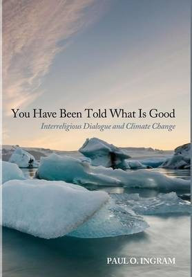 You Have Been Told What Is Good(English, Hardcover, Ingram Paul O)