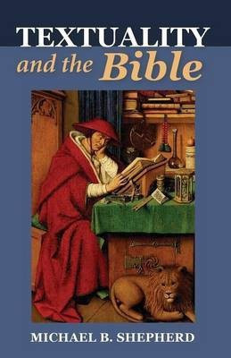 Textuality and the Bible(English, Paperback, Shepherd Michael B)