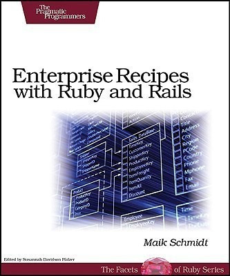 Enterprise Recipes with Ruby and Rails(English, Paperback, Schmidt Maik)
