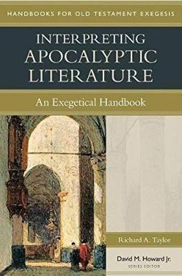 Interpreting Apocalyptic Literature - An Exegetical Handbook(English, Paperback, Taylor Richard)