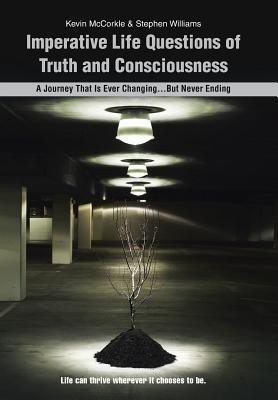 Imperative Life Questions of Truth and Consciousness(English, Hardcover, McCorkle Kevin Professor)