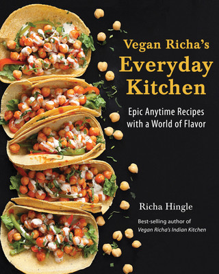 Vegan Richa's Everyday Kitchen  - Epic Anytime Recipes with a World of Flavour(English, Paperback, Hingle Richa)