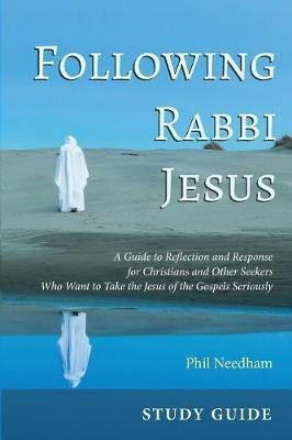Following Rabbi Jesus, Study Guide(English, Paperback, Needham Phil)