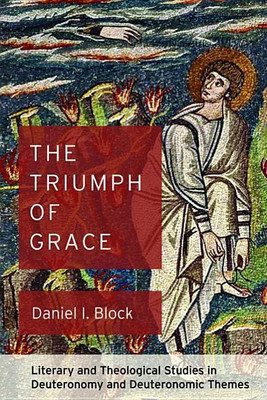 The Triumph of Grace(English, Paperback, Block Daniel I)