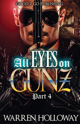 All Eyes on Gunz 4(English, Paperback, Holloway Warren)