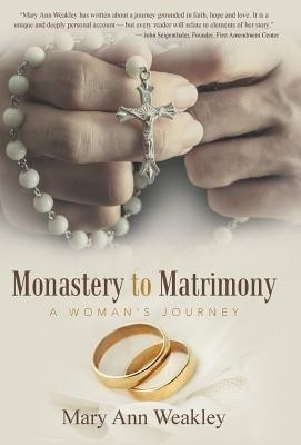Monastery to Matrimony(English, Hardcover, Weakley Mary Ann)