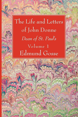 The Life and Letters of John Donne, Vol I(English, Paperback, Gosse Edmund)