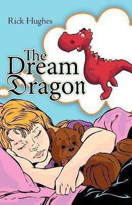 The Dream Dragon(English, Paperback, Hughes Rick)