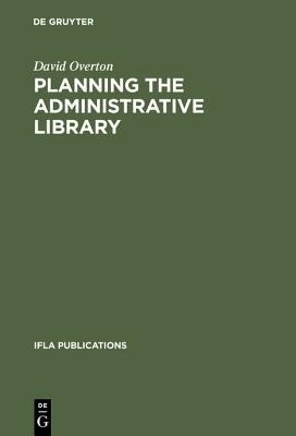 Planning the Administrative Library(English, Hardcover, Overton David)