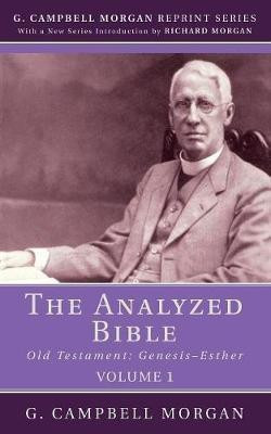 The Analyzed Bible, Volume 1(English, Paperback, Morgan G Campbell)