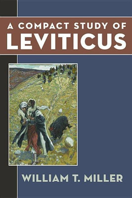 A Compact Study of Leviticus(English, Paperback, Miller William T)