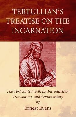 Tertullian's Treatise on the Incarnation(English, Hardcover, Evans Ernest)