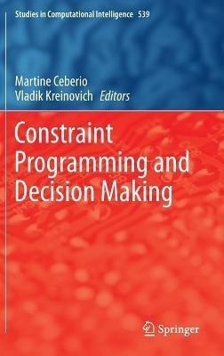 Constraint Programming and Decision Making(English, Hardcover, unknown)