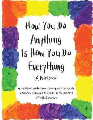 How You do Anything Is How You do Everything(English, Paperback, Huber C)