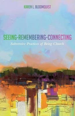 Seeing-Remembering-Connecting(English, Paperback, Bloomquist Karen L)