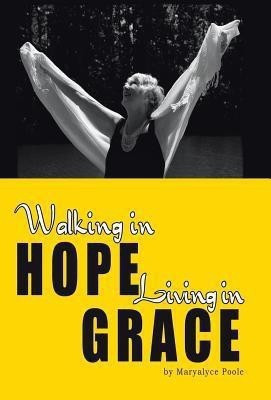 Walking in Hope, Living in Grace(English, Hardcover, Poole Maryalyce)