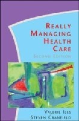 Really Managing Health Care(English, Hardcover, Iles Valerie)