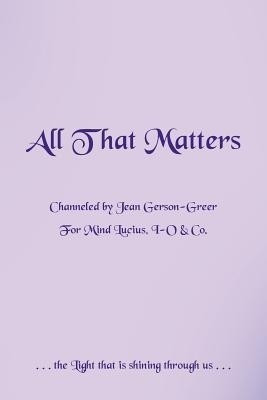 All That Matters(English, Paperback, Gerson-Greer Jean)