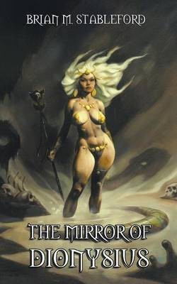 The Mirror of Dionysus(English, Paperback, Stableford Brian)