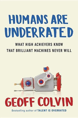 Humans Are Underrated(English, Hardcover, Colvin Geoff)