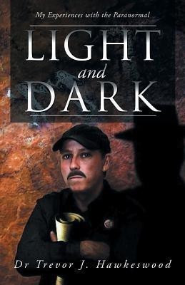 Light and Dark(English, Paperback, Hawkeswood Trevor J Dr Dr)