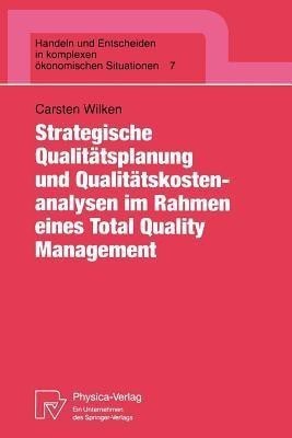 Strategische Qualitaetsplanung und Qualitaetskostenanalysen im Rahmen eines Total Quality Management(German, Paperback, Wilken Carsten)