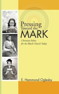 Pressing Toward the Mark(English, Hardcover, Oglesby E Hammond)